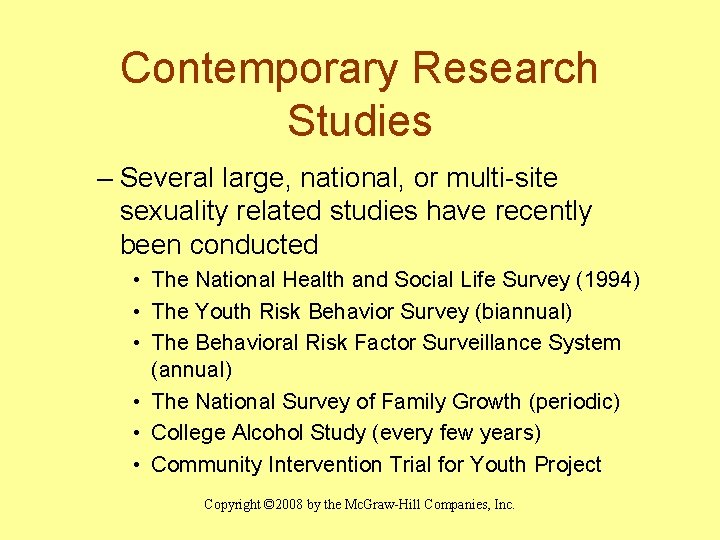 Contemporary Research Studies – Several large, national, or multi-site sexuality related studies have recently