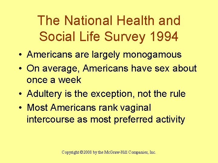 The National Health and Social Life Survey 1994 • Americans are largely monogamous •