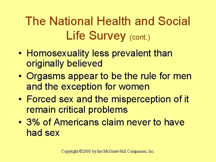 The National Health and Social Life Survey (cont. ) • Homosexuality less prevalent than