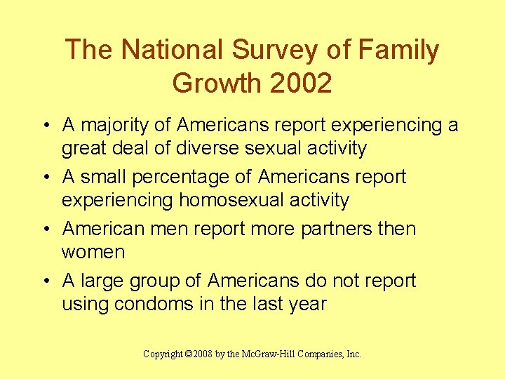 The National Survey of Family Growth 2002 • A majority of Americans report experiencing