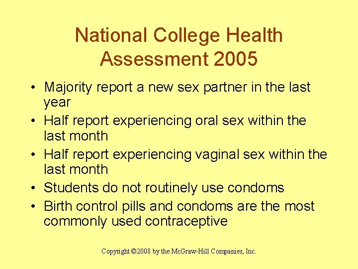National College Health Assessment 2005 • Majority report a new sex partner in the