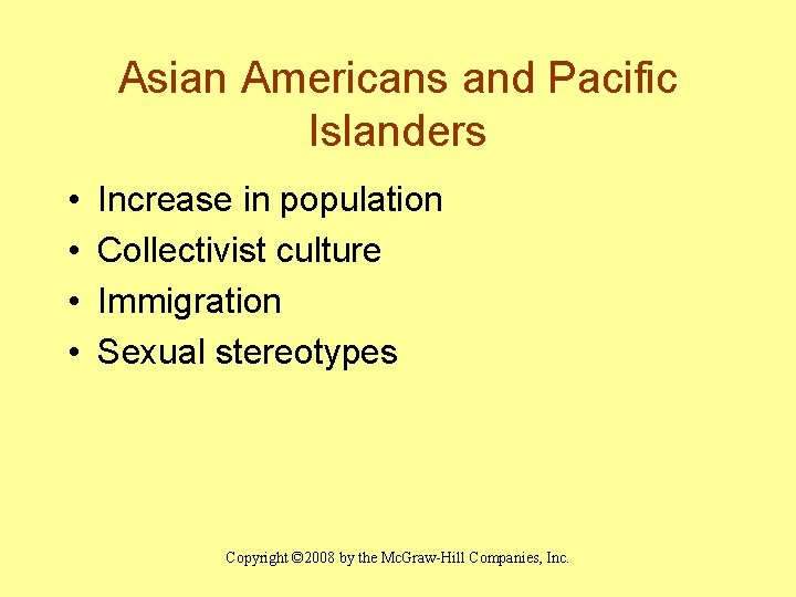 Asian Americans and Pacific Islanders • • Increase in population Collectivist culture Immigration Sexual