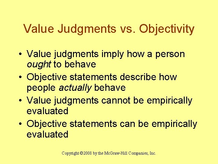 Value Judgments vs. Objectivity • Value judgments imply how a person ought to behave