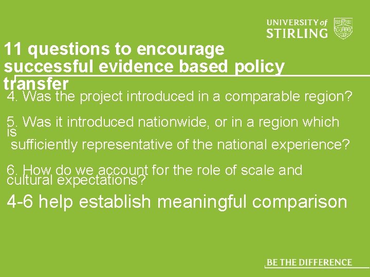 11 questions to encourage successful evidence based policy transfer 4. Was the project introduced