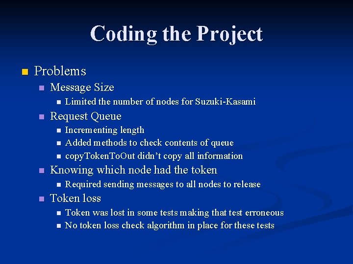 Coding the Project n Problems n Message Size n n Request Queue n n