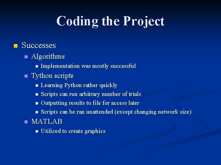 Coding the Project n Successes n Algorithms n n Tython scripts n n n