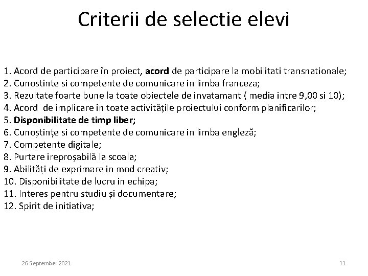 Criterii de selectie elevi 1. Acord de participare în proiect, acord de participare la