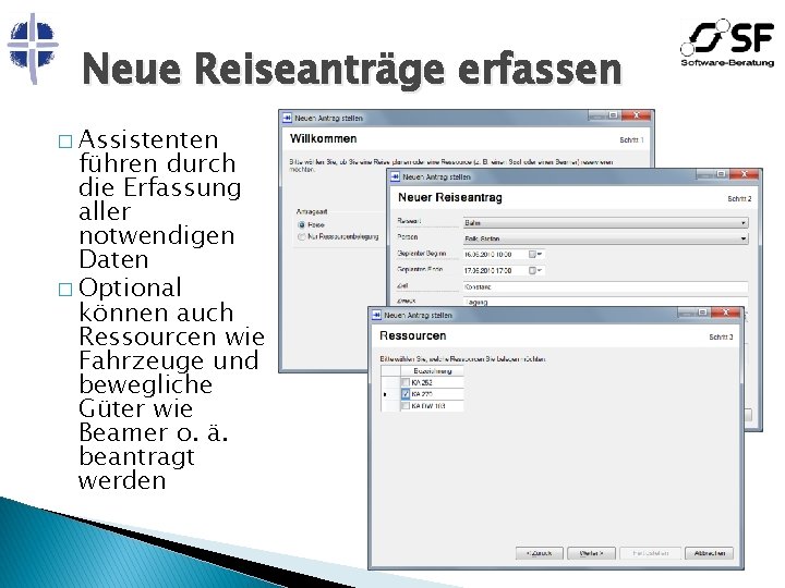 Neue Reiseanträge erfassen � Assistenten führen durch die Erfassung aller notwendigen Daten � Optional