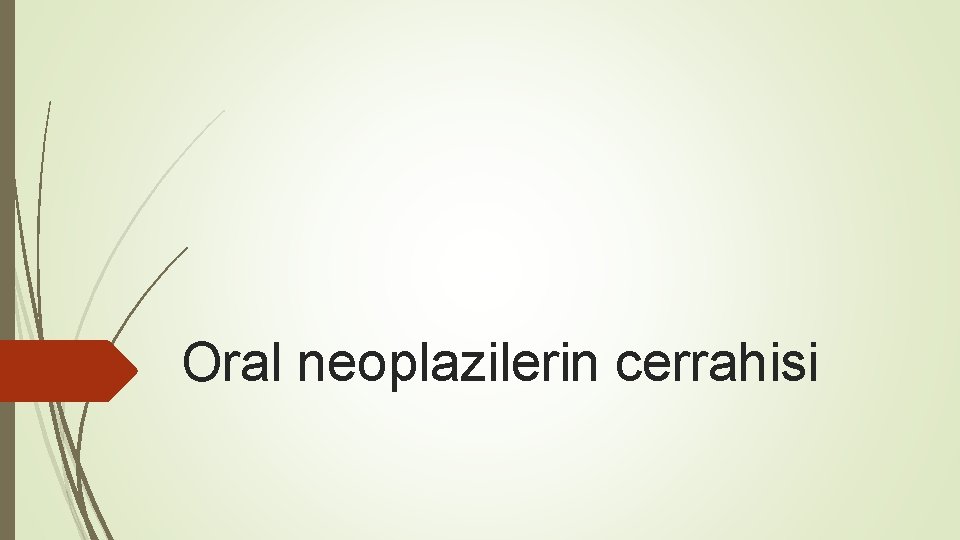 Oral neoplazilerin cerrahisi 