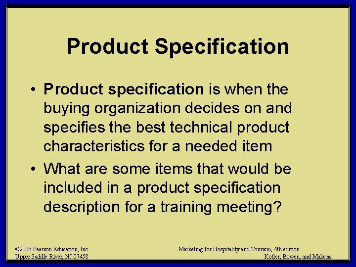 Product Specification • Product specification is when the buying organization decides on and specifies