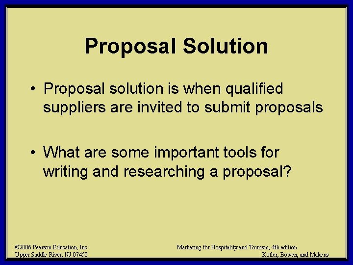 Proposal Solution • Proposal solution is when qualified suppliers are invited to submit proposals