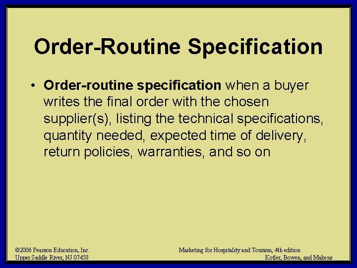 Order-Routine Specification • Order-routine specification when a buyer writes the final order with the