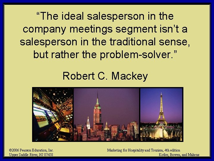 “The ideal salesperson in the company meetings segment isn’t a salesperson in the traditional