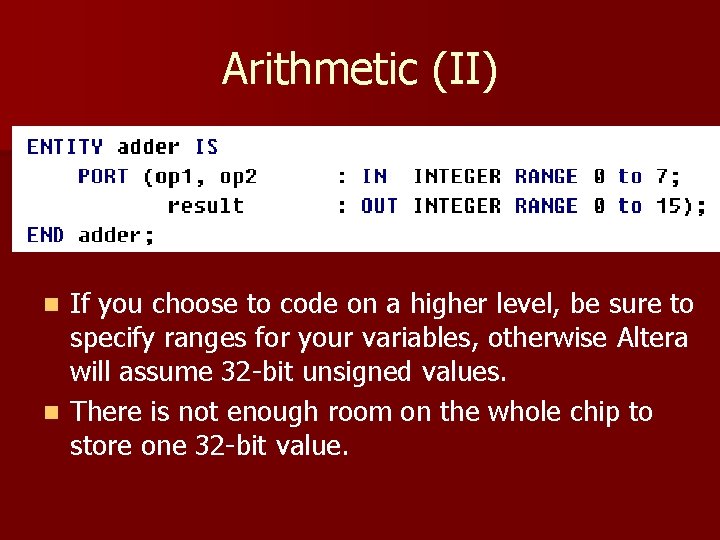 Arithmetic (II) If you choose to code on a higher level, be sure to