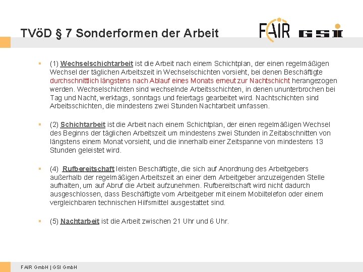 TVöD § 7 Sonderformen der Arbeit § (1) Wechselschichtarbeit ist die Arbeit nach einem