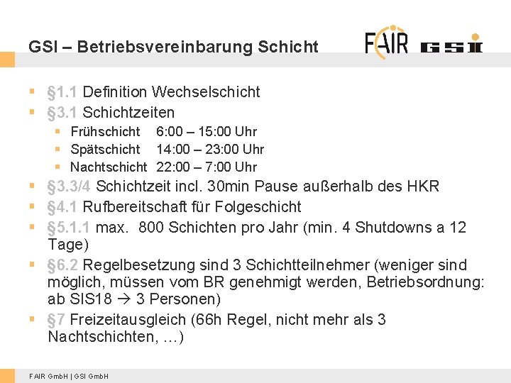 GSI – Betriebsvereinbarung Schicht § § 1. 1 Definition Wechselschicht § § 3. 1