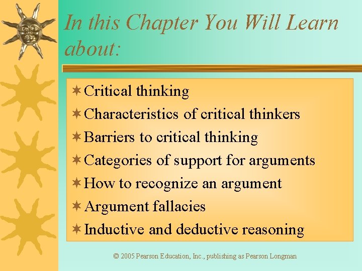 In this Chapter You Will Learn about: ¬Critical thinking ¬Characteristics of critical thinkers ¬Barriers