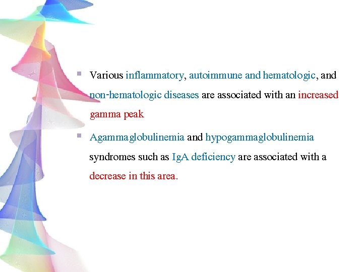 Various inflammatory, autoimmune and hematologic, and non-hematologic diseases are associated with an increased gamma