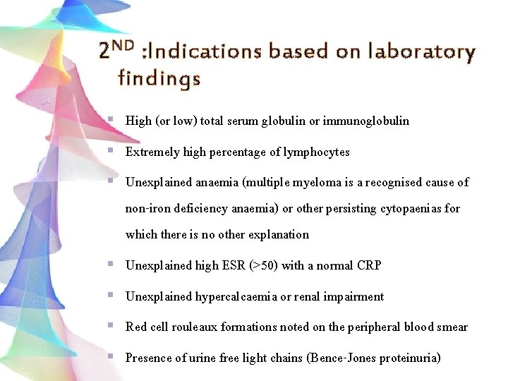 2 ND : Indications based on laboratory findings § High (or low) total serum