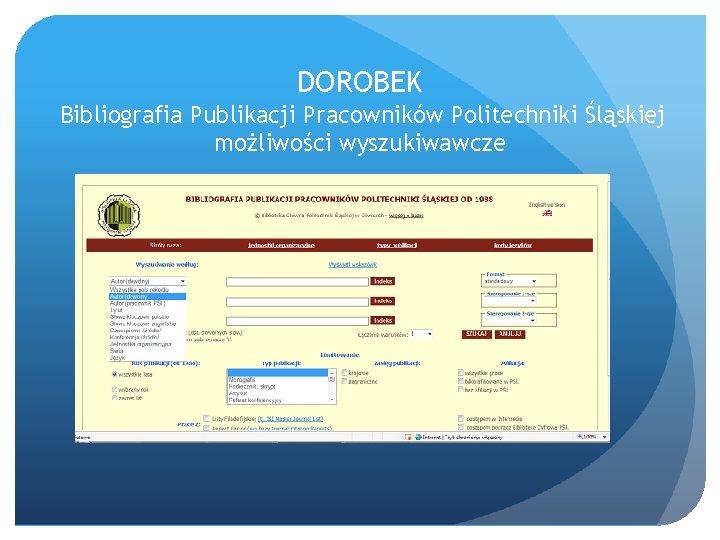 DOROBEK Bibliografia Publikacji Pracowników Politechniki Śląskiej możliwości wyszukiwawcze 