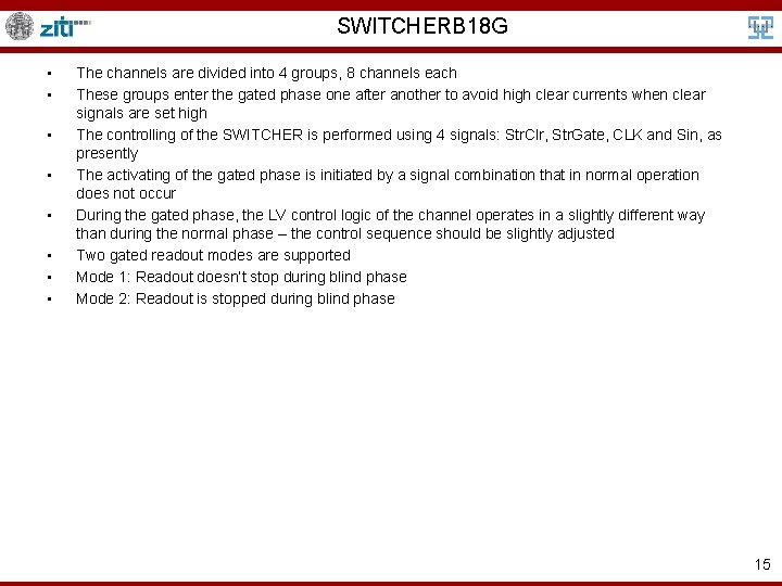 SWITCHERB 18 G • • The channels are divided into 4 groups, 8 channels
