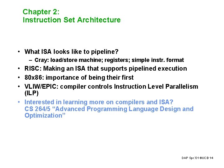 Chapter 2: Instruction Set Architecture • What ISA looks like to pipeline? – Cray: