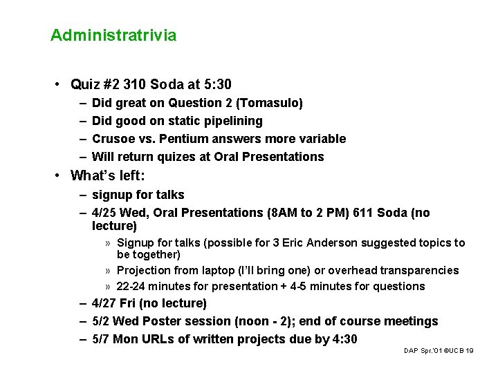Administratrivia • Quiz #2 310 Soda at 5: 30 – – Did great on