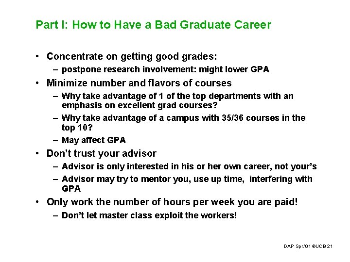 Part I: How to Have a Bad Graduate Career • Concentrate on getting good