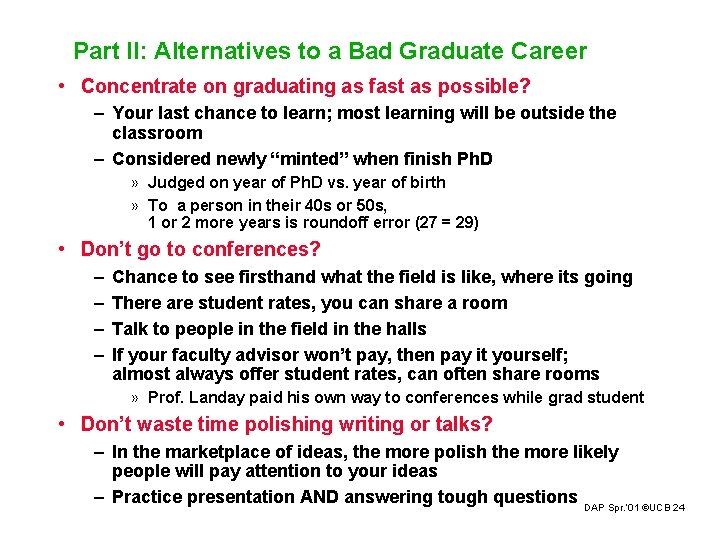 Part II: Alternatives to a Bad Graduate Career • Concentrate on graduating as fast