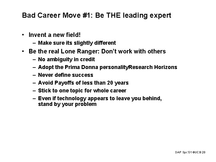 Bad Career Move #1: Be THE leading expert • Invent a new field! –