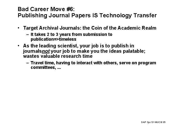 Bad Career Move #6: Publishing Journal Papers IS Technology Transfer • Target Archival Journals: