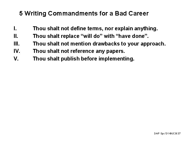 5 Writing Commandments for a Bad Career I. III. IV. V. Thou shalt not