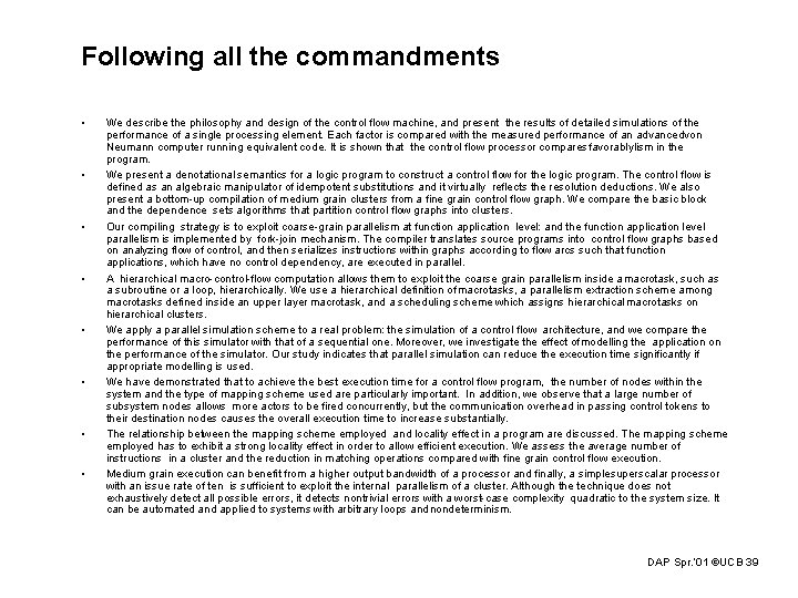 Following all the commandments • • We describe the philosophy and design of the