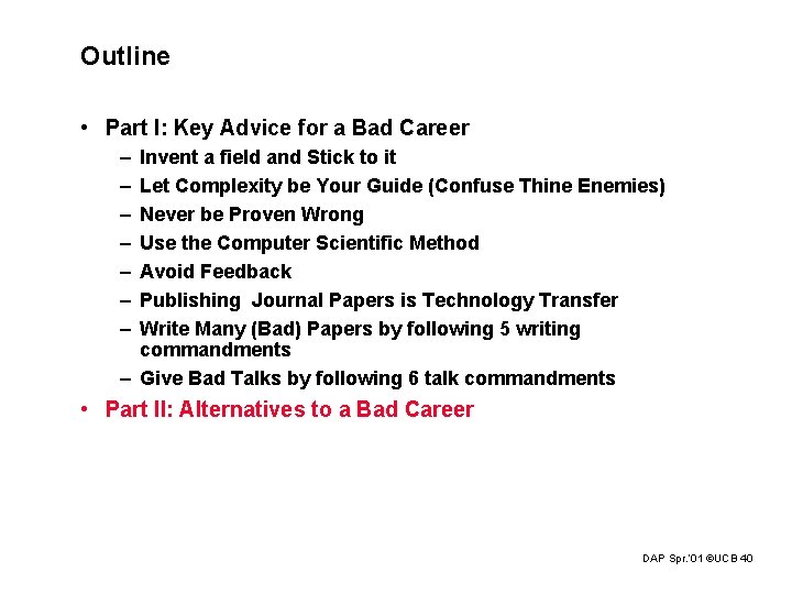 Outline • Part I: Key Advice for a Bad Career – – – –