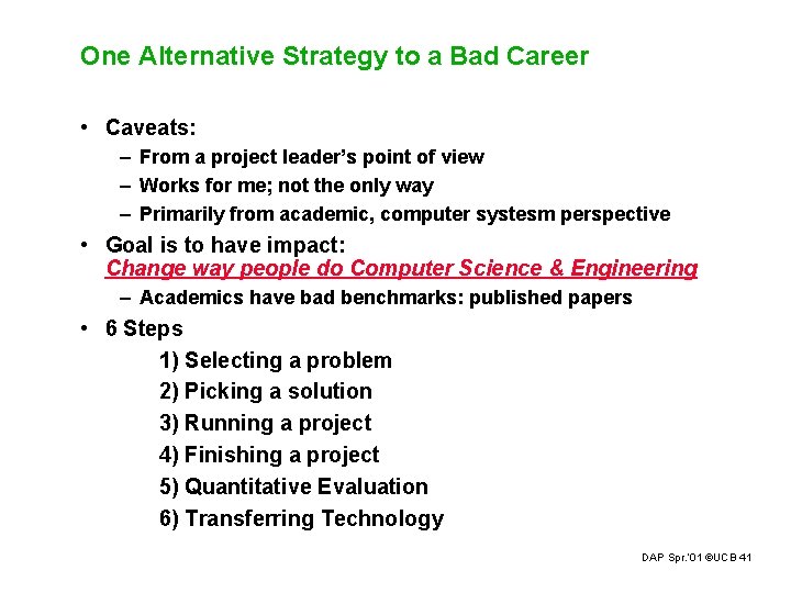 One Alternative Strategy to a Bad Career • Caveats: – From a project leader’s