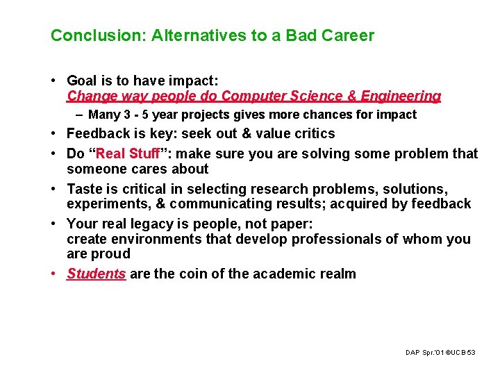 Conclusion: Alternatives to a Bad Career • Goal is to have impact: Change way
