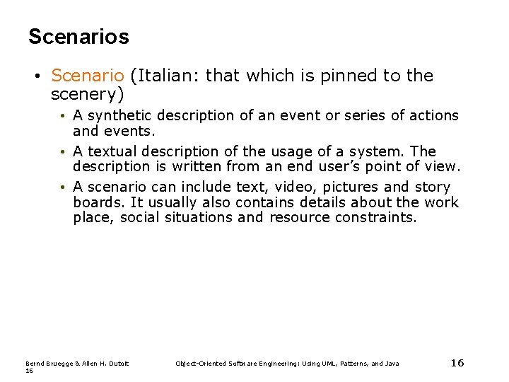 Scenarios • Scenario (Italian: that which is pinned to the scenery) • A synthetic Scenarios • Scenario (Italian: that which is pinned to the scenery) • A synthetic