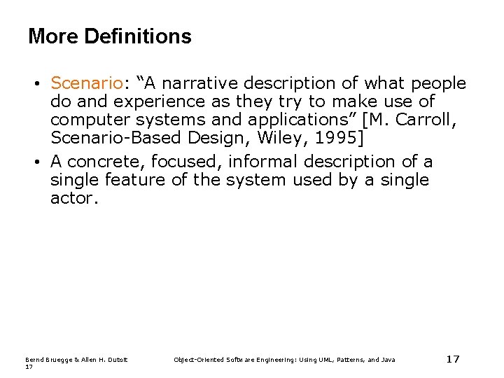 More Definitions • Scenario: “A narrative description of what people do and experience as More Definitions • Scenario: “A narrative description of what people do and experience as