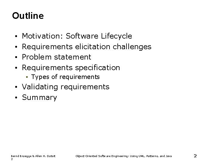 Outline • • Motivation: Software Lifecycle Requirements elicitation challenges Problem statement Requirements specification • Outline • • Motivation: Software Lifecycle Requirements elicitation challenges Problem statement Requirements specification •