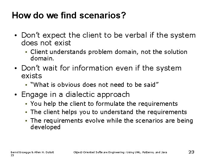 How do we find scenarios? • Don’t expect the client to be verbal if How do we find scenarios? • Don’t expect the client to be verbal if