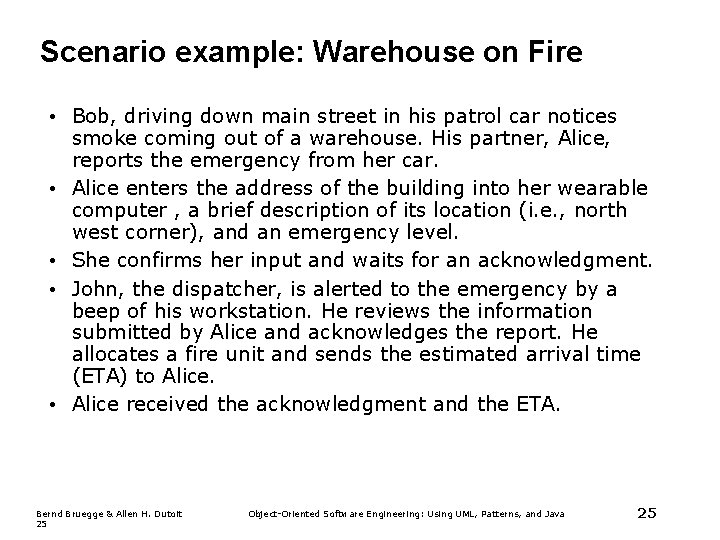 Scenario example: Warehouse on Fire • Bob, driving down main street in his patrol Scenario example: Warehouse on Fire • Bob, driving down main street in his patrol