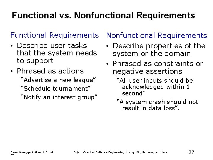 Functional vs. Nonfunctional Requirements Functional Requirements • Describe user tasks that the system needs Functional vs. Nonfunctional Requirements Functional Requirements • Describe user tasks that the system needs