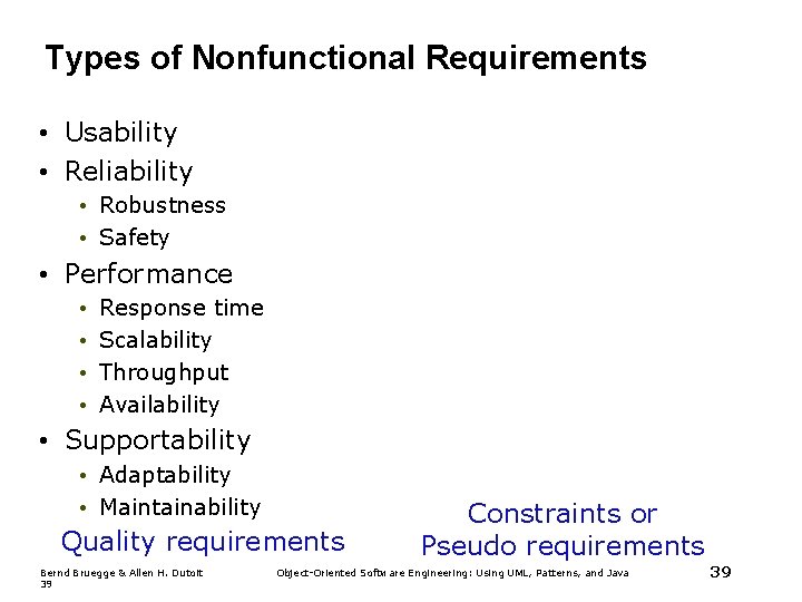 Types of Nonfunctional Requirements • Usability • Reliability • Robustness • Safety • Performance Types of Nonfunctional Requirements • Usability • Reliability • Robustness • Safety • Performance