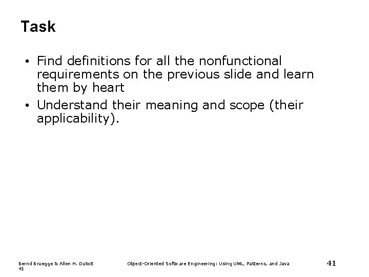 Task • Find definitions for all the nonfunctional requirements on the previous slide and Task • Find definitions for all the nonfunctional requirements on the previous slide and