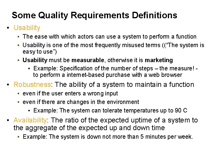 Some Quality Requirements Definitions • Usability • The ease with which actors can use Some Quality Requirements Definitions • Usability • The ease with which actors can use