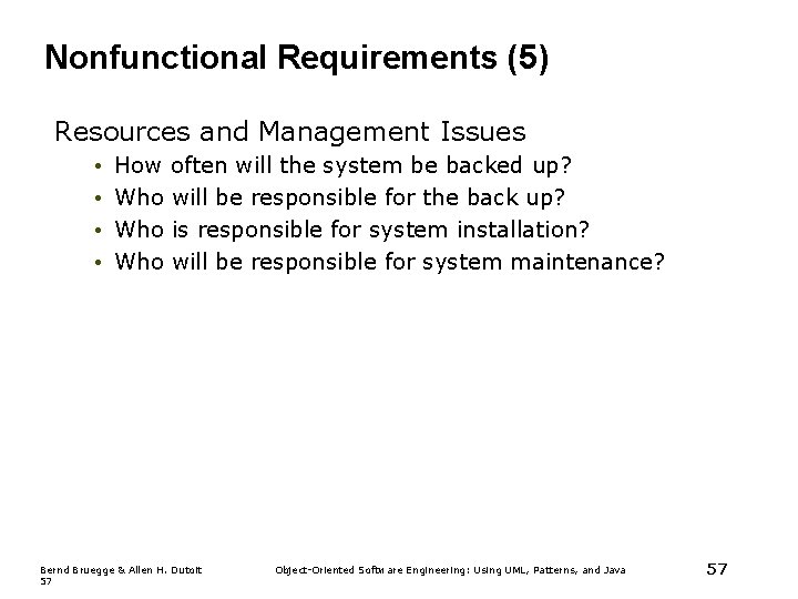Nonfunctional Requirements (5) Resources and Management Issues • • How Who Who often will Nonfunctional Requirements (5) Resources and Management Issues • • How Who Who often will