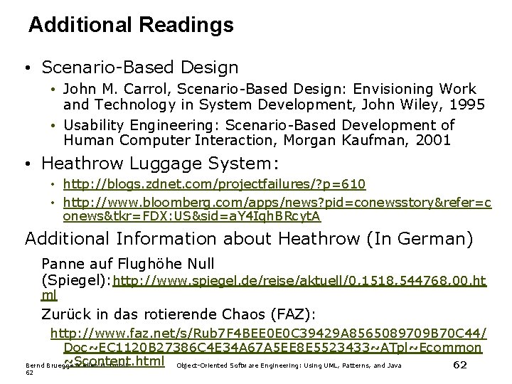 Additional Readings • Scenario-Based Design • John M. Carrol, Scenario-Based Design: Envisioning Work and Additional Readings • Scenario-Based Design • John M. Carrol, Scenario-Based Design: Envisioning Work and