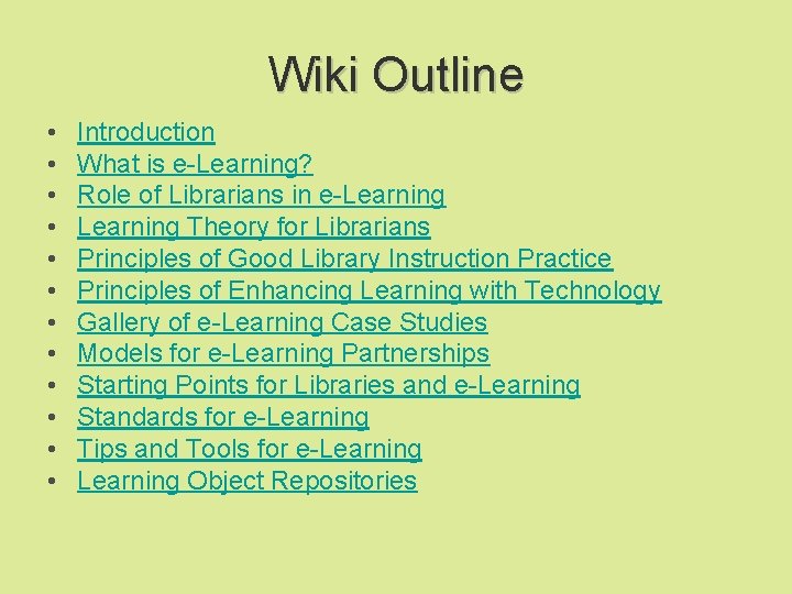 Wiki Outline • • • Introduction What is e-Learning? Role of Librarians in e-Learning