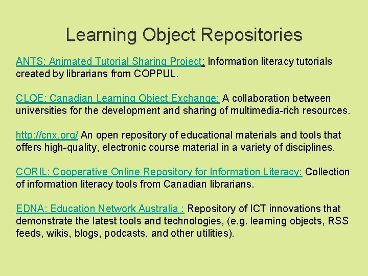 Learning Object Repositories ANTS: Animated Tutorial Sharing Project: Information literacy tutorials created by librarians