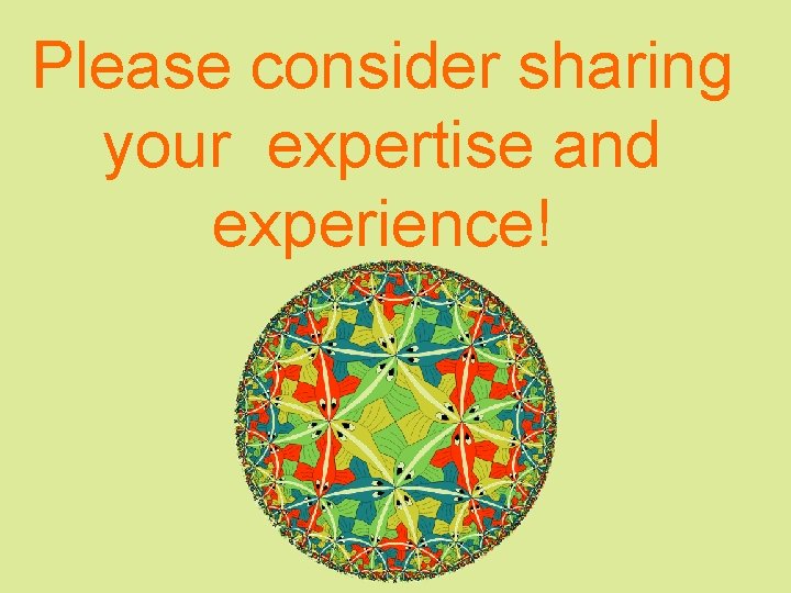 Please consider sharing your expertise and experience! 